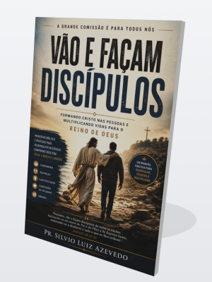 Curso Vão e Façam Discípulos – Um Guia Prático para a Grande Comissão